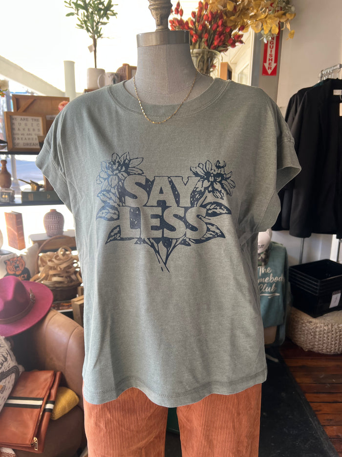 SAY LESS TEE
