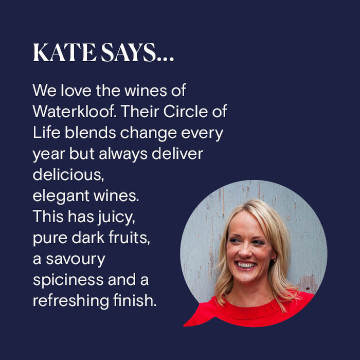 Reserve Wines. Waterkloof, Circle Of Life Red 2019. Kate Says: "We love the wines of Waterkloof. Their Circle of Life blends change every year but always deliver delicious, elegant wines. This has juicy and pure dark fruits a savoury spiciness and a refreshing finish."