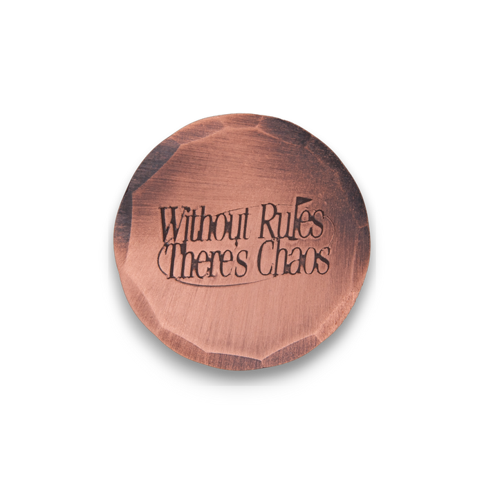 Hand Forged® Without Rules, There's Chaos Ball Marker - Copper