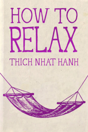 HOW TO RELAX-THICH NHAT HANH